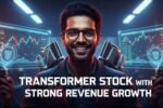 Transformer Stock With Strong Revenue Growth