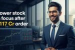 Power Stock In Focus After 117Cr New Order